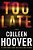 Too Late: Definitive Edition-.. - Imagem 1