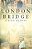 London Bridge: A Fictional Memoir-.. - Imagem 1