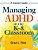 Managing Adhd In The K-8 Classroom: A Teacher's Guide-.. - Imagem 1