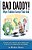 Bad Daddy!: Book 1: Toddlers Corrupt Their Dad-.. - Imagem 1