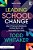 Leading School Change: How To Overcome Resistance, Increase Buy-In, And Accomplish Your Goals-.. - Imagem 1