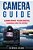 Camera Guide: Learn What Your Digital Camera Has To Offer-.. - Imagem 1