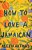 How To Love A Jamaican: Stories-.. - Imagem 1