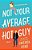Not Your Average Hot Guy-.. - Imagem 1