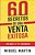 60 Secretos De Una Venta Exitosa: ¡Vende O Te Venden!-.. - Imagem 1