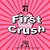First Crush-.. - Imagem 1