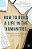 How To Build A Life In The Humanities: Meditations On The Academic Work-Life Balance-.. - Imagem 1