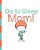 Go To Sleep Mom!-.. - Imagem 1