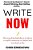 Write Now: How To Go From Book Idea Or No Idea To Complete Manuscript Or Finished Book In 24 Hours Or Less-.. - Imagem 1