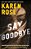 Say Goodbye-.. - Imagem 1