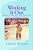 Working It Out: Drills, Spills And Thrills Of An Aerobic Life-.. - Imagem 1