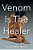 Venom Is The Healer-.. - Imagem 1