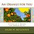 An Orange For You: A Child's Book Of Awareness-.. - Imagem 1