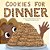 Cookies For Dinner: Cookies For Dinner-.. - Imagem 1