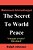 The Secret To World Peace-.. - Imagem 1