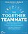 The Together Teammate: Build Strong Systems, Make The Work Manageable, And Stay Organized Behind The Scenes-.. - Imagem 1