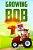 Growing Bob-.. - Imagem 1
