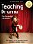 Teaching Drama: The Essential Handbook: 16 Ready-To-go Lesson Plans To Build A Better Actor-.. - Imagem 1