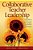 Collaborative Teacher Leadership: How Teachers Can Foster Equitable Schools-.. - Imagem 1