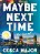 Maybe Next Time: A Reese Witherspoon Book Club Pick-.. - Imagem 1