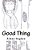 Good Thing-.. - Imagem 1