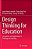 Design Thinking For Education: Conceptions And Applications In Teaching And Learning-.. - Imagem 1