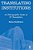 Translating Institutions: An Ethnographic Study Of Eu Translation-.. - Imagem 1