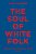 The Soul Of White Folk: A Dramatic Tale Of Sociological Fiction-.. - Imagem 1