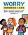 Worry Workbook For Kids: 50+ Fun Activities To Reduce Stress, Change Your Mindset, And Embrace Your Life-.. - Imagem 1