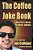 The Coffee Joke Book: World's Greatest Collection Of Coffee Jokes-.. - Imagem 1