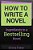 How To Write A Novel: Ingredients To A Bestselling Novel-.. - Imagem 1