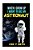 When I Grow Up I Want To Be An Astronaut-.. - Imagem 1