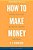 How To Make Money-j R Duncan- A Joke Book/Prank Gift-.. - Imagem 1