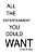 All The Entertainment You Could Want-.. - Imagem 1