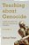 Teaching About Genocide: Insights And Advice From Secondary Teachers And Professors-.. - Imagem 1