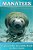 Incredible Manatees: Fun Animal Ebooks For Adults & Kids 7 And Up With Facts & Incredible Photos-.. - Imagem 1