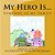 My Hero Is...: Someone In My Family-.. - Imagem 1