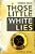 Those Little White Lies: A Satirical Novel-.. - Imagem 1
