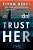 Trust Her-.. - Imagem 1