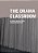The Drama Classroom: Action, Reflection, Transformation-.. - Imagem 1