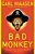 Bad Monkey-.. - Imagem 1