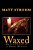 Waxed: My Second Year As A Haunt Monster-.. - Imagem 1