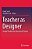 Teacher As Designer: Design Thinking For Educational Change-.. - Imagem 1