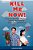 Kill Me Now!: A Middle Aged Man's Maneuvers Through The Frontlines Of The Dating Battlefield-.. - Imagem 1