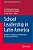 School Leadership In Latin America: Evidence, Analysis, And Implications For Educational Policy-.. - Imagem 1