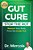 Gut Cure: Stop The Rot: Restore Your Body From The Inside Out-.. - Imagem 1