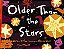Older Than The Stars-.. - Imagem 1