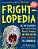 Frightlopedia - An Encyclopedia Of Everything Scary, Creepy, And Spine-Chilling, From Arachnids-.. - Imagem 1
