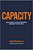 Capacity: Building Your Business Bigger Than You-.. - Imagem 1