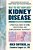 What You Must Know About Kidney Disease: A Practical Guide To Using Conventional And Complementary Treatments-.. - Imagem 1